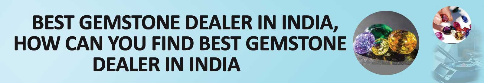 Best Gemstone dealer in India