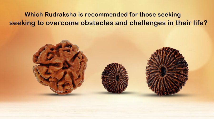 Which Rudraksha is recommended for those seeking to overcome obstacles and challenges in their life?