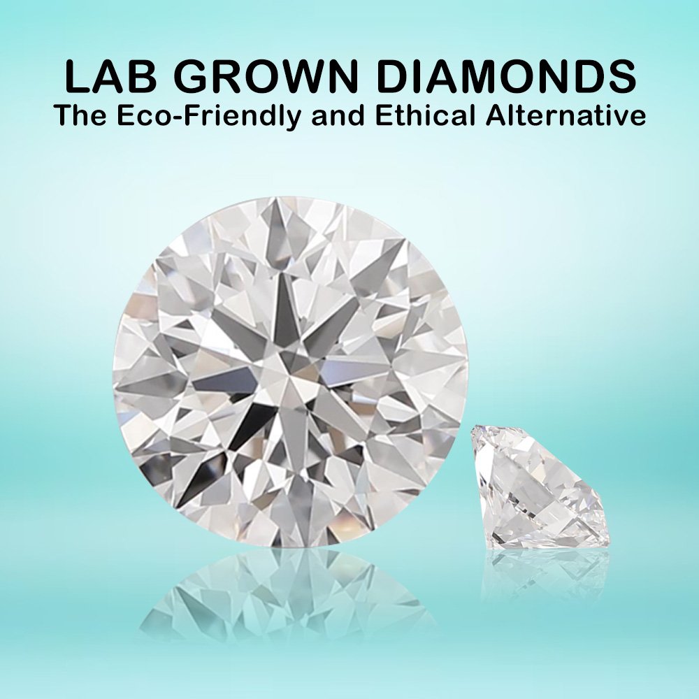 Lab Grown Diamonds: The Eco-Friendly and Ethical Alternative