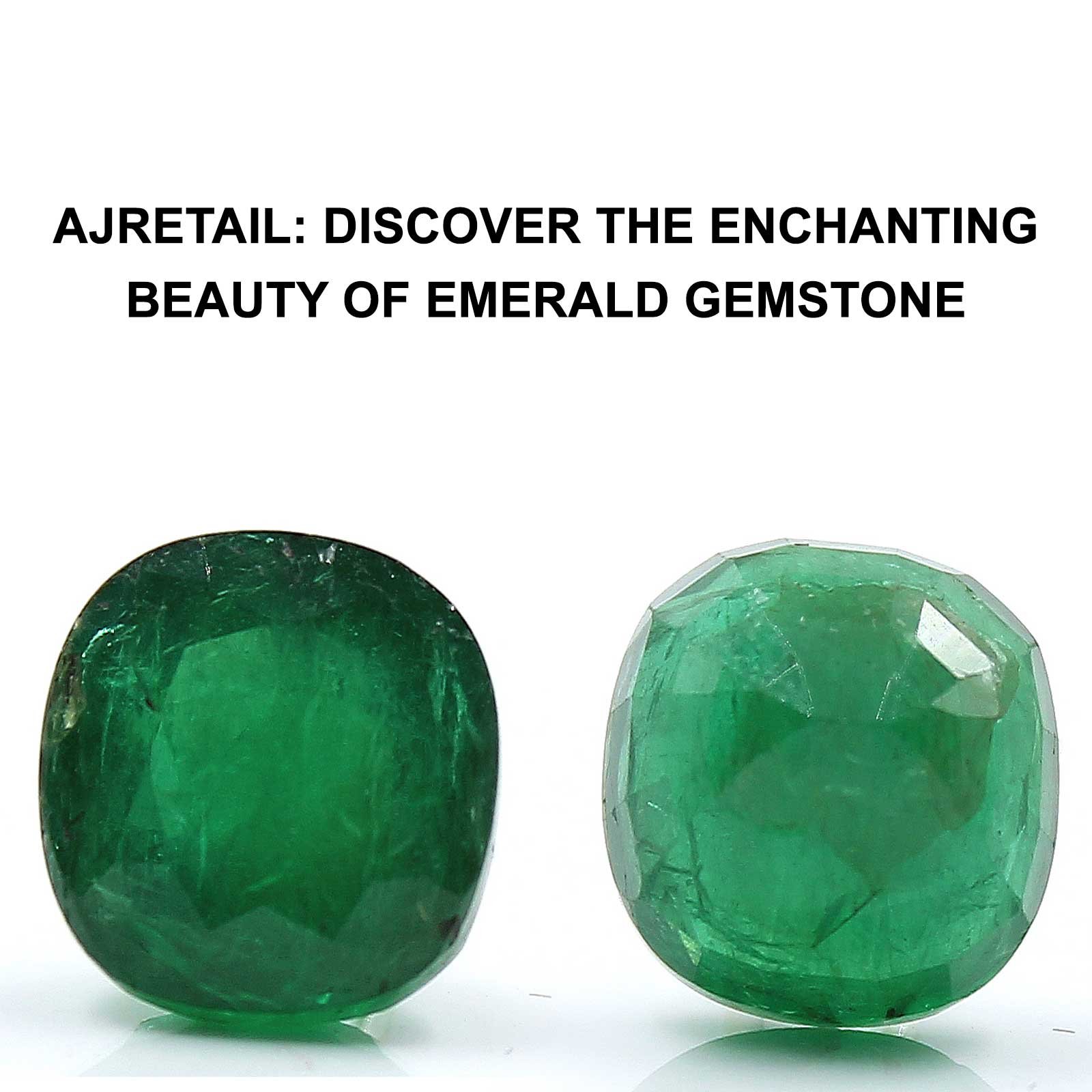 AJ Retail: Discover the Enchanting Beauty of Emerald Gemstones