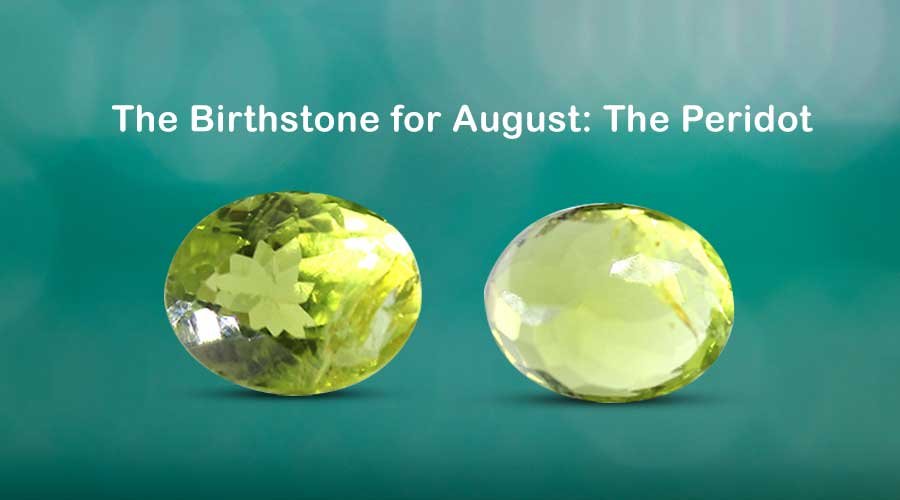 The Birthstone for August: The Peridot