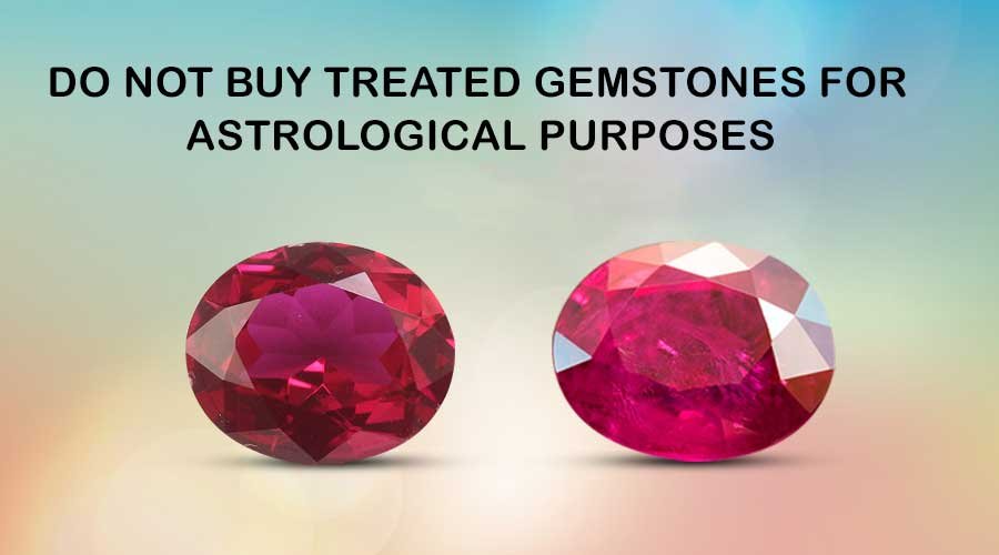 Do Not Buy Treated Gemstone for Astrological Purposes